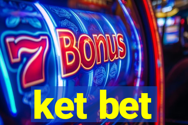 ket bet